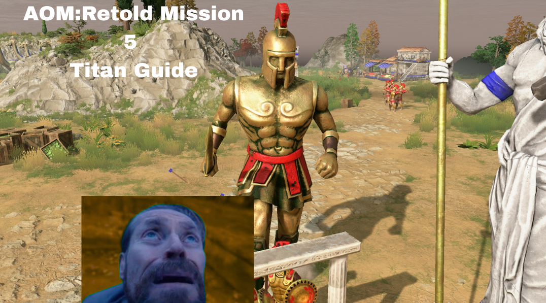 AOM: Retold Mission 5 Titan Guide